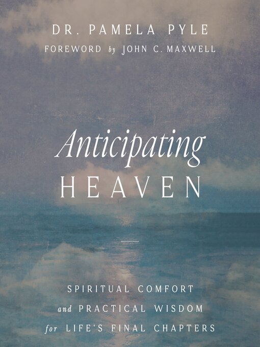 Title details for Anticipating Heaven by Dr. Pamela Pyle - Available